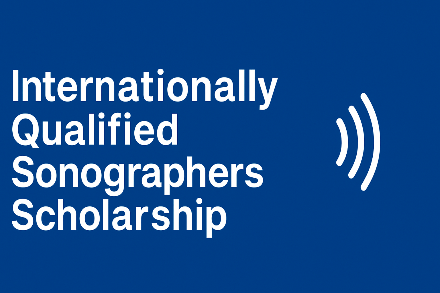 Internationally Qualified Sonographers Scholarship 2025