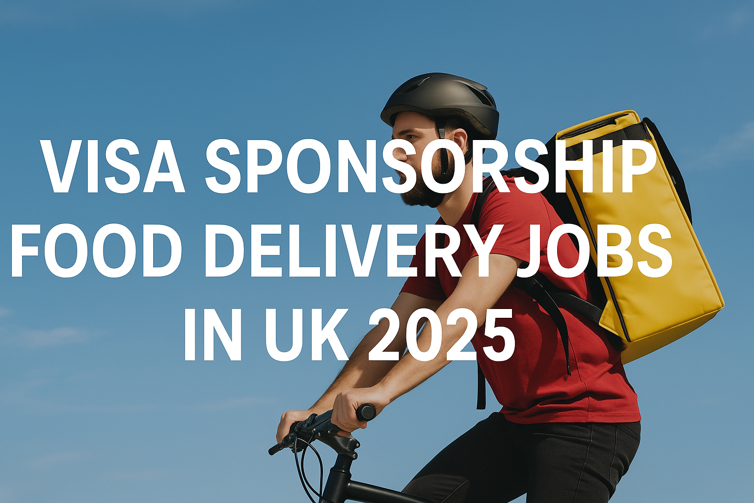 Visa Sponsorship Food Delivery Jobs in UK 2025